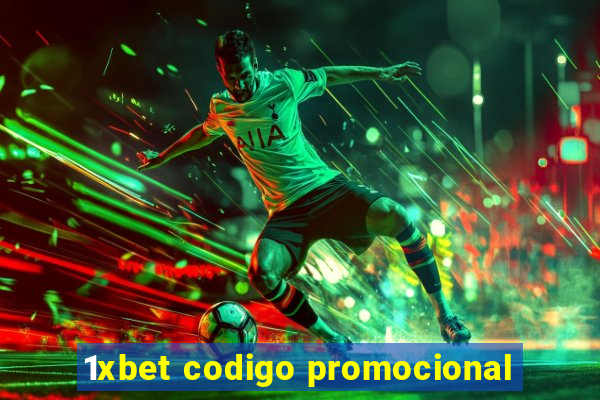 1xbet codigo promocional